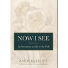 Now I See: An Invitation to Life to the Full