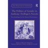 The Politics of Gender in Anthony Trollope's Novels: New Readings for the Twenty-First Century