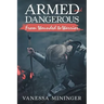 Armed and Dangerous: From Wounded to Warrior