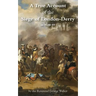 A True Account of the Siege of London-Derry