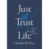 Just Trust Life