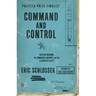 Command and Control: Nuclear Weapons, the Damascus Accident, and the Illusion of Safety