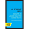 All Deliberate Speed: Segregation and Exclusion in California Schools, 1855-1975