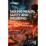 Talking Health, Safety and Wellbeing: Building an Empowering Culture in a Post-Covid World