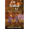 A Me Without We: A Collection of Stories and Resources on Twin Life, Twin Loss and Twinless Living.