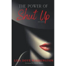 The Power of Shut Up