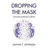 Dropping the Mask: Connecting Leadership to Identity
