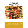 Crome Yellow