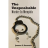 The Unspeakable: Murder in Memphis