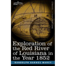 Exploration of the Red River of Louisiana in the Year 1852