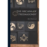 The Arcana of Freemasonry