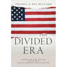 The Divided Era: How We Got Here and the Keys to America's Reconciliation