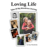 Loving Life: Tales of My Wondrous Journey
