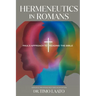 Hermeneutics in Romans: Paul's Approach to Reading the Bible