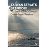 Taiwan Straits Standoff: 70 Years of Prc-Taiwan Cross-Strait Tensions