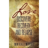 Love: Discovery, Recovery, and Relapse