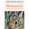 Mammals: A Fully Illustrated, Authoritative and Easy-To-Use Guide