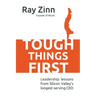 Tough Things First: Leadership Lessons from Silicon Valley's Longest Serving CEO