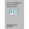 Let's Talk About Bad Weather and Sirens
