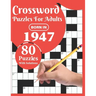 Crossword Puzzles For Adults: Born In 1947: Crossword Puzzle Book For All Word Games Fans Seniors And Adults With Large Print 80 Puzzles And Solutio