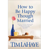 How to Be Happy Though Married