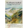 The Affirmation Handbook: An Energy Charged Path to Growth