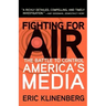 Fighting for Air: The Battle to Control America's Media
