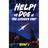 Help! My Dog Is The Chosen One!