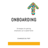 On-boarding: A practical guide to creating extraordinary new employee experiences