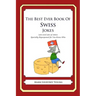 The Best Ever Book of Swiss Jokes: Lots and Lots of Jokes Specially Repurposed for You-Know-Who