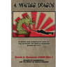 A Waiting Dragon: A fresh and audacius look at the Mystery of Amelia Earhart