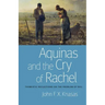 Aquinas and the Cry of Rachel: Thomistic Reflections on the Problem of Evil