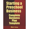 Starting a Preschool Business: Complete Business Plan Template
