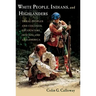 White People, Indians, and Highlanders: Tribal People and Colonial Encounters in Scotland and America