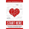Start Here: A Crash Course in Understanding, Navigating, and Healing From Narcissistic Abuse