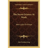 The Secret Science at Work: New Light on Prayer