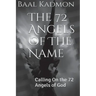 The 72 Angels Of The Name: Calling On the 72 Angels of God