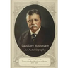 Theodore Roosevelt: An Autobiography
