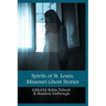 Spirits of St. Louis: Missouri Ghost Stories