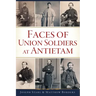 Faces of Union Soldiers at Antietam