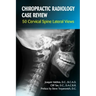 Chiropractic Radiology Case Review: 50 Cervical Spine Lateral Views