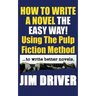 How To Write A Novel The Easy Way Using The Pulp Fiction Method To Write Better Novels: Writing Skills