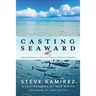 Casting Seaward: Fishing Adventures in Search of America's Saltwater Gamefish