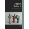Categories We Live by: The Construction of Sex, Gender, Race, and Other Social Categories