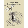 Fishing in the Entomological Stream