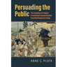 Persuading the Public: The Evolution of Popular Presidential Communication from Washington to Trump
