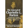 The Journal of Charlotte L. Forten: A Free Negro in the Slave Era