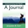 Communicating with Myself: A Journal