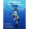 Freediving - The Guide for the First 10 Meters: A Complete Manual for the 1st Level of Freediving