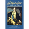 George Washington First in War